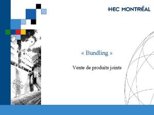 Bundling Vente de produits joints HEC MONTRAL M