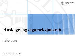 Husleige og eigarseksjonsrett Vren 2010 Det juridiske fakultet