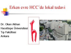 Erken evre HCCde lokal tedavi Dr Okan Akhan