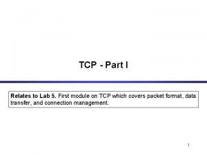 TCP Part I Relates to Lab 5 First