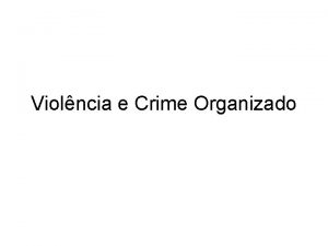 Violncia e Crime Organizado Maiores problemas da juventude