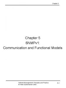 Chapter 5 SNMPv 1 Communication and Functional Models