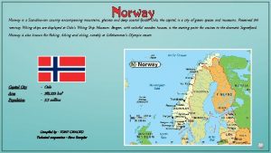 Norway is a Scandinavian country encompassing mountains glaciers