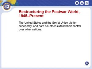 Restructuring the Postwar World 1945Present The United States