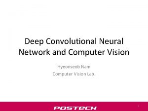 Deep Convolutional Neural Network and Computer Vision Hyeonseob