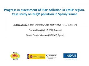 Progress in assessment of POP pollution in EMEP