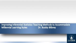 Improving Inferential Statistics Teaching Methods to Accommodate Millennial