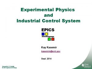 Experimental Physics and Industrial Control System Kay Kasemir