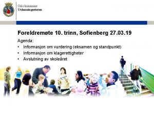 Oslo kommune Utdanningsetaten Foreldremte 10 trinn Sofienberg 27