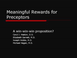 Meaningful Rewards for Preceptors A winwin proposition Caryl