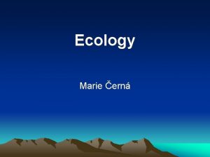 Ecology Marie ern Ecology from the Greek words