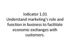 Indicator 1 01 Understand marketings role and function
