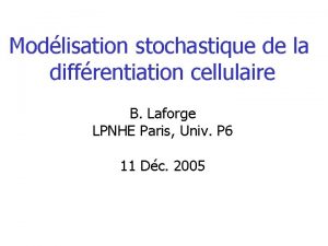 Modlisation stochastique de la diffrentiation cellulaire B Laforge