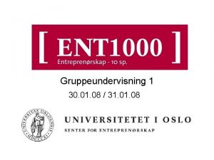 Gruppeundervisning 1 30 01 08 31 08 Forelesningsplan