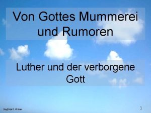 Von Gottes Mummerei und Rumoren Luther und der