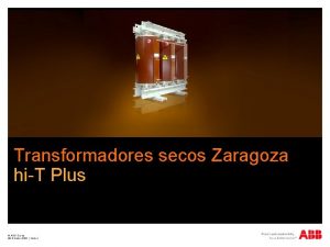 Transformadores secos Zaragoza hiT Plus ABB Group 28