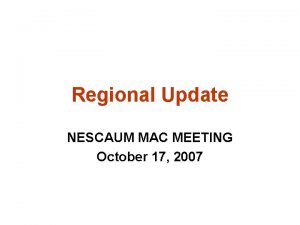 Regional Update NESCAUM MAC MEETING October 17 2007