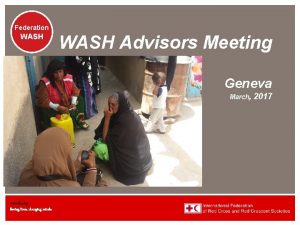 Federation WASH Advisors Meeting Geneva March www ifrc