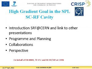 High Gradient Goal in the SPL SCRF Cavity