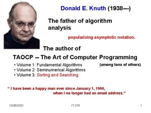 Donald E Knuth 1938 The father of algorithm