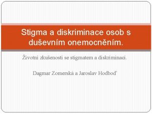 Stigma a diskriminace osob s duevnm onemocnnm ivotn