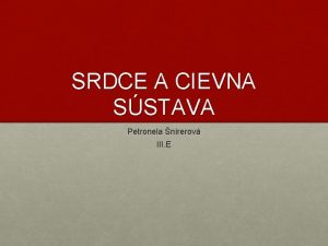 SRDCE A CIEVNA SSTAVA Petronela nrerov III E