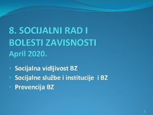 8 SOCIJALNI RAD I BOLESTI ZAVISNOSTI April 2020