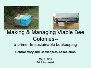 Making Managing Viable Bee Coloniesa primer to sustainable