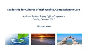 Leadership for Cultures of High Quality Compassionate Care
