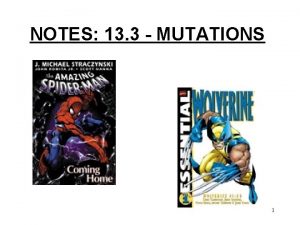 NOTES 13 3 MUTATIONS 1 MUTATIONS MUTATIONS changes