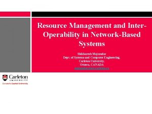 Resource Management and Inter Operability in NetworkBased Systems