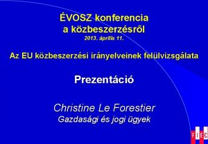 VOSZ konferencia a kzbeszerzsrl 2013 prilis 11 Az