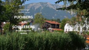 HERMANN KOLB PRESENTS Copyright PUCHBERG am SCHNEEBERG Niedersterreich