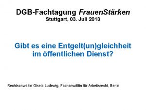 DGBFachtagung Frauen Strken Stuttgart 03 Juli 2013 Gibt