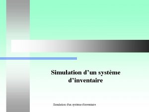 Simulation dun systme dinventaire Simulation dun systme dinventaire