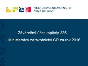 Zvren et kapitoly 335 Ministerstvo zdravotnictv R za