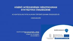 KSR INTZKEDSEK RSZPROGRAM STATISZTIKAI SSZEGZSE AZ ADATSZOLGLTATS ALAPJN