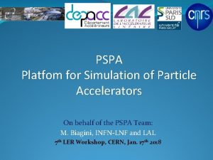 PSPA Platfom for Simulation of Particle Accelerators On
