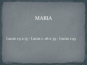 MARIA Lucas 1 5 a 13 Lucas 1