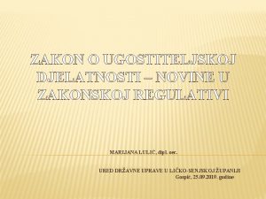 ZAKON O UGOSTITELJSKOJ DJELATNOSTI NOVINE U ZAKONSKOJ REGULATIVI