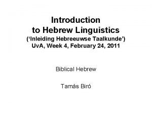 Introduction to Hebrew Linguistics Inleiding Hebreeuwse Taalkunde Uv