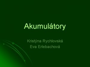 Akumultory Kristna Rychlovsk Eva Erlebachov Akumultory l l