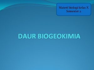 Materi biologi kelas X Semester 2 DAUR BIOGEOKIMIA