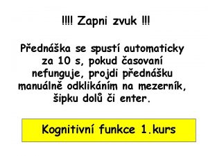 Zapni zvuk Pednka se spust automaticky za 10