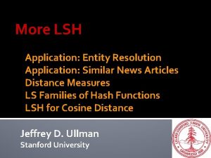 More LSH Application Entity Resolution Application Similar News