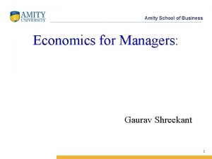 Amity School of Business Economics for Managers Gaurav