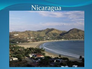 Nicaragua GEOGRAPHY Location Central America Borders Costa Rica