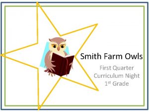 Smith Farm Owls First Quarter Curriculum Night 1