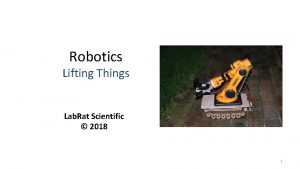 Robotics Lifting Things Lab Rat Scientific 2018 1