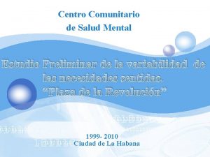 LOGO Centro Comunitario de Salud Mental Estudio Preliminar